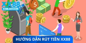 Hướng Dẫn Rút Tiền XX88
